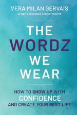 The Wordz We Wear af Vera Milan Gervais