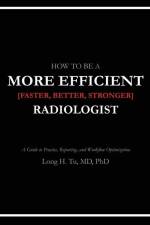 How to be a More Efficient Radiologist af Long H Tu