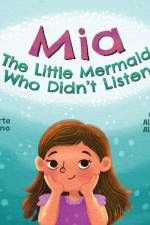Mia The Little Mermaid Who Didn't Listen af Joann Laforte