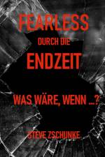 Fearless durch die Endzeit af Steve Zschunke