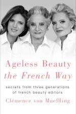 Ageless Beauty the French Way af Clemence von Mueffling