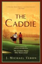 The Caddie af J. Michael Veron