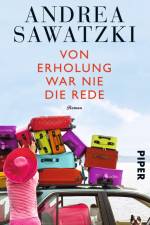 Von Erholung war nie die Rede af Andrea Sawatzki