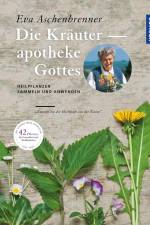 Die Kräuterapotheke Gottes af Eva Aschenbrenner