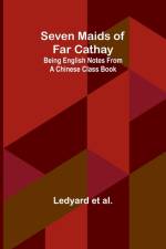 Seven Maids of Far Cathay af Ledyard et Al.