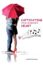 Captivating your husband's heart af Lindah Robinson