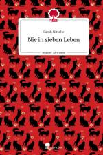 Nie in sieben Leben. Life is a Story - story.one af Sarah Nitsche