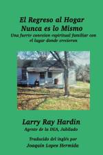 El Regreso al Hogar Nunca es lo Mismo af Larry Ray Hardin