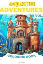 Aquatic Adventures VOL. II COLORING BOOK af Joe O. Blythe