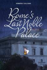 Rome's Last Noble Palace af Kimberly Sullivan