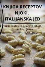 KNJIGA RECEPTOV NJOKI, ITALIJANSKA JED af Vida Mlakar