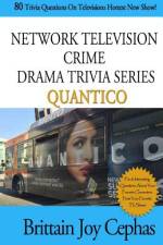 Network Television Crime Drama Trivia Series-QUANTICO af Brittain Joy Cephas
