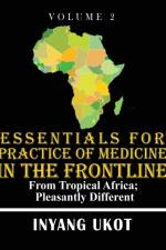 Essentials for Practice of Medicine in the Frontline af Inyang Ukot