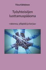 Työyhteisöjen luottamuspääoma af Tiina Kähkönen