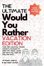 The Ultimate Would You Rather Vacation Edition af Lavigne