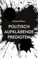 Politisch aufklärende Predigten af Michael Pflaum