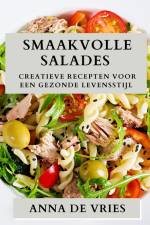 Smaakvolle Salades af Anna de Vries