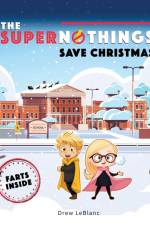 The Supernothings Save Christmas af Drew LeBlanc