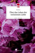 Über das Leben der verlorenen Liebe. Life is a Story - story.one af Katinca