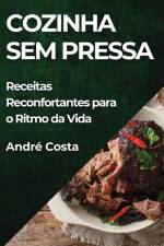 Cozinha Sem Pressa af André Costa