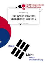 Null Gedanken eines unendlichen Idioten 2. Life is a Story - story.one af Hannes Stangl