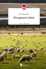 Ein ganzes Leben. Life is a Story - story.one af Eva Baumhauer