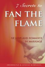 7 Secrets to fan the flame af Drummond Robinson