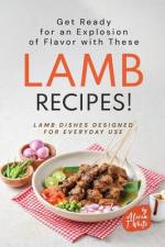 Get Ready for an Explosion of Flavor with These Lamb Recipes! af Alicia T White