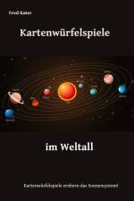 Kartenwürfelspiele im Weltall af Fred Kater