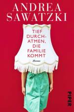 Tief durchatmen, die Familie kommt af Andrea Sawatzki