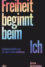 Freiheit beginnt beim Ich af Anna Schneider