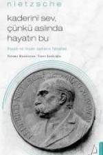 Kaderini Sev Cünkü Aslinda Hayatin Bu - Nietzsche af Friedrich Nietzsche