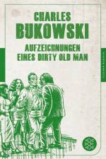 Aufzeichnungen eines Dirty Old Man af Charles Bukowski