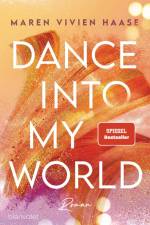Dance into my World af Maren Vivien Haase