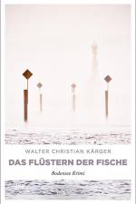 Das Flüstern der Fische af Walter Christian Kärger