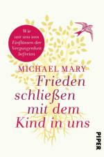 Frieden schließen mit dem Kind in uns af Michael Mary