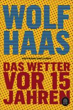 Das Wetter vor 15 Jahren af Wolf Haas