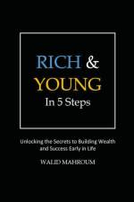 Rich & Young in 5 Steps af Walid Mahroum