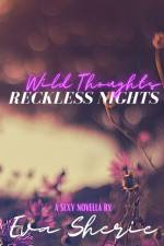 Wild Thoughts, Reckless Nights af Eva Sherie