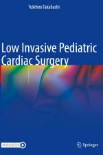 Low Invasive Pediatric Cardiac Surgery af Yukihiro Takahashi
