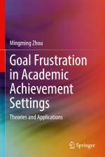 Goal Frustration in Academic Achievement Settings af Mingming Zhou