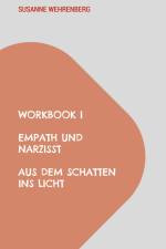 Workbook Empath und Narzisst Aus dem Schatten ins Licht af Susanne Wehrenberg