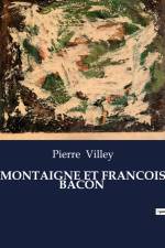 MONTAIGNE ET FRANCOIS BACON af Pierre Villey