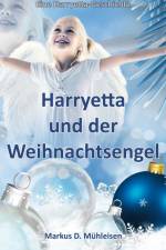 Harryetta und der Weihnachtsengel af Markus D. Mühleisen
