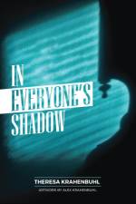 In Everyone's Shadow af Theresa Krahenbuhl