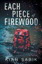 Each Piece of Firewood af Kian Sabik
