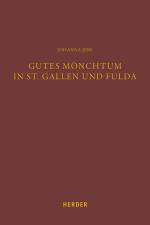 Gutes Mönchtum in St. Gallen und Fulda af Johanna Jebe