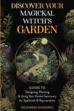 Discover Your Magickal Witch's Garden af Delphina D'Andres