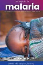 The Impact of Malaria on the Social-Economic Development of West Africa af Mogana S. Jr. Flomo
