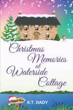 Christmas Memories at Waterside Cottage af K. T. Dady